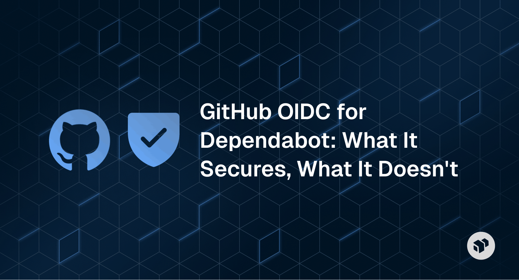 Analysis of GitHub OIDC for Dependabot covering what it secures and what it doesn't